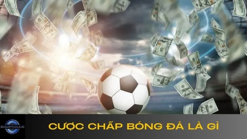 cuoc-chap-bong-da-la-gi-1