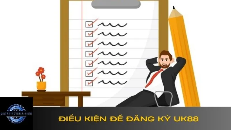 Điều kiện để đăng ký UK88 nhanh thành công