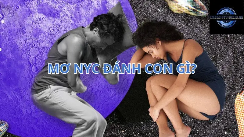 Mơ nyc đánh con gì?