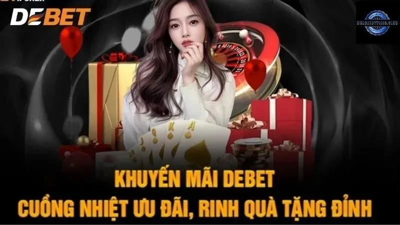 Bỏ túi cách nhận khuyến mãi Debet uy tín