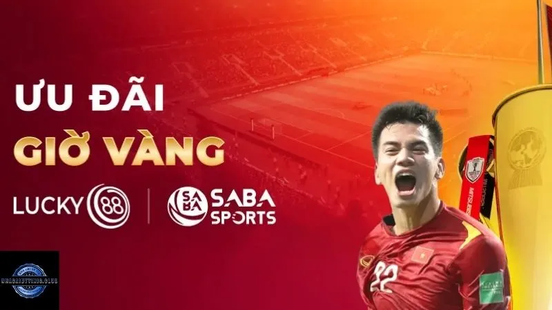 Khám phá các chương trình ưu đãi giờ vàng tại Lucky88
