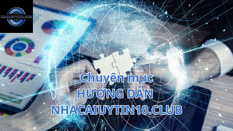Chuyên mục Hướng Dẫn – Bước khởi đầu hoàn hảo cho người mới