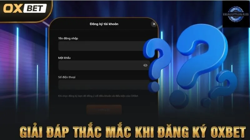 Giải đáp quá trình đăng ký OXBET