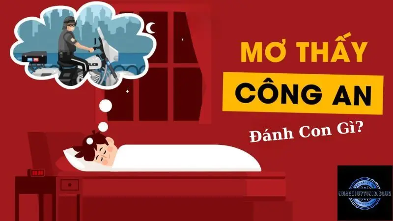 Mơ Thấy Công An Đánh Con Gì: