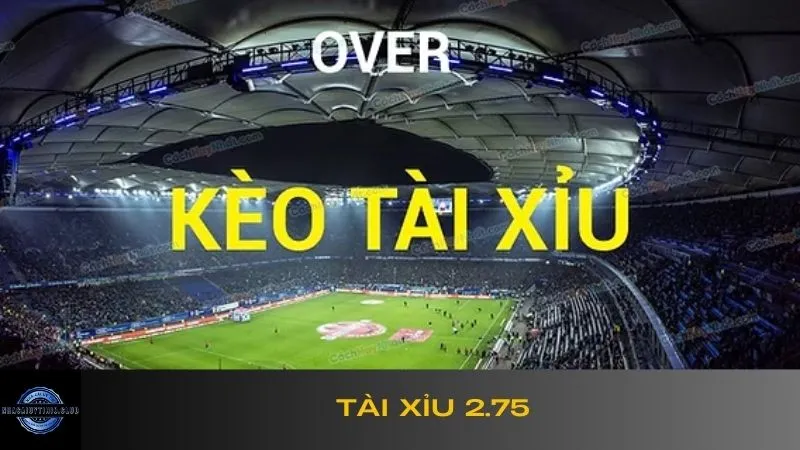 tài xỉu 2.75