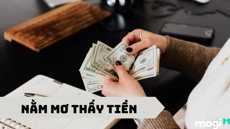Giải Mã Các Trường Hợp Mơ Thấy Tiền