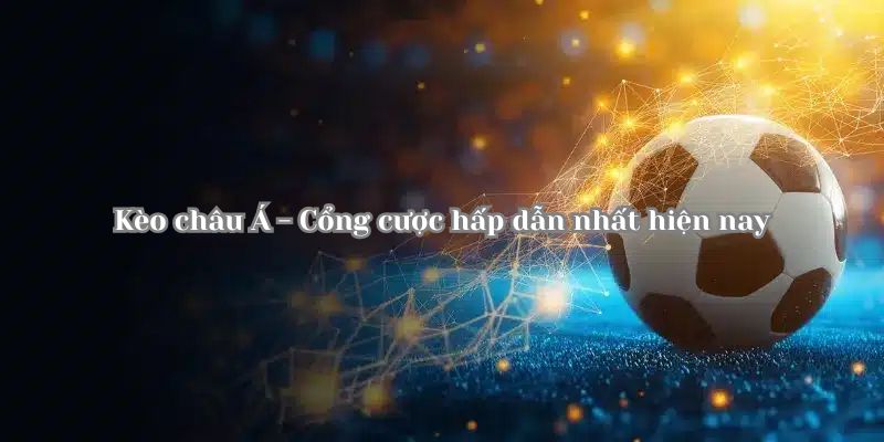 Kèo chấp nửa một nâng tầm kịch tính cho trận đấu