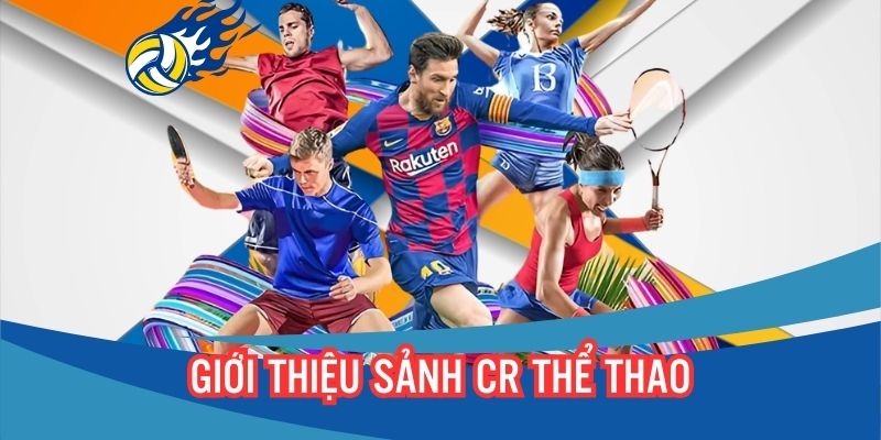 Sảnh CR thể thao lột xác trong kỷ nguyên công nghệ số